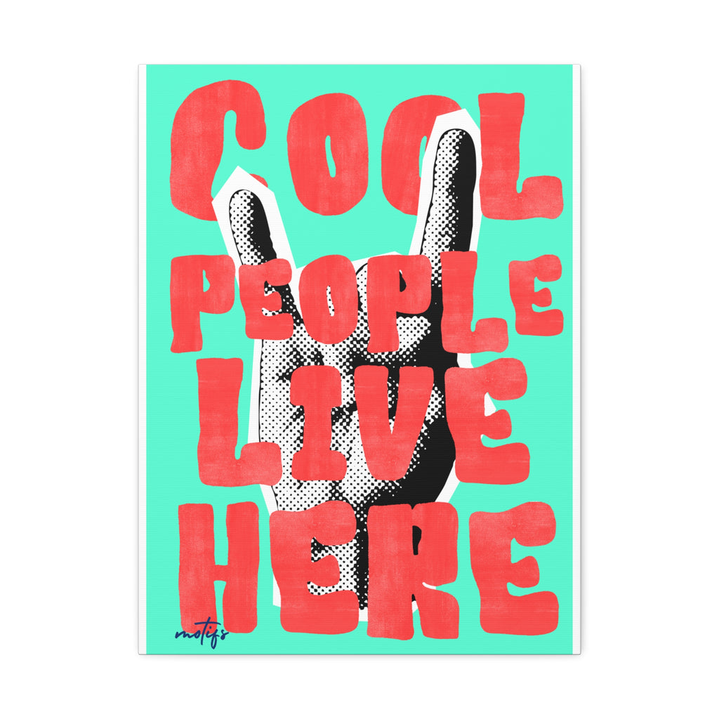 "Cool People Live Here" Pop Art Canvas  Modern Retro Typography Print