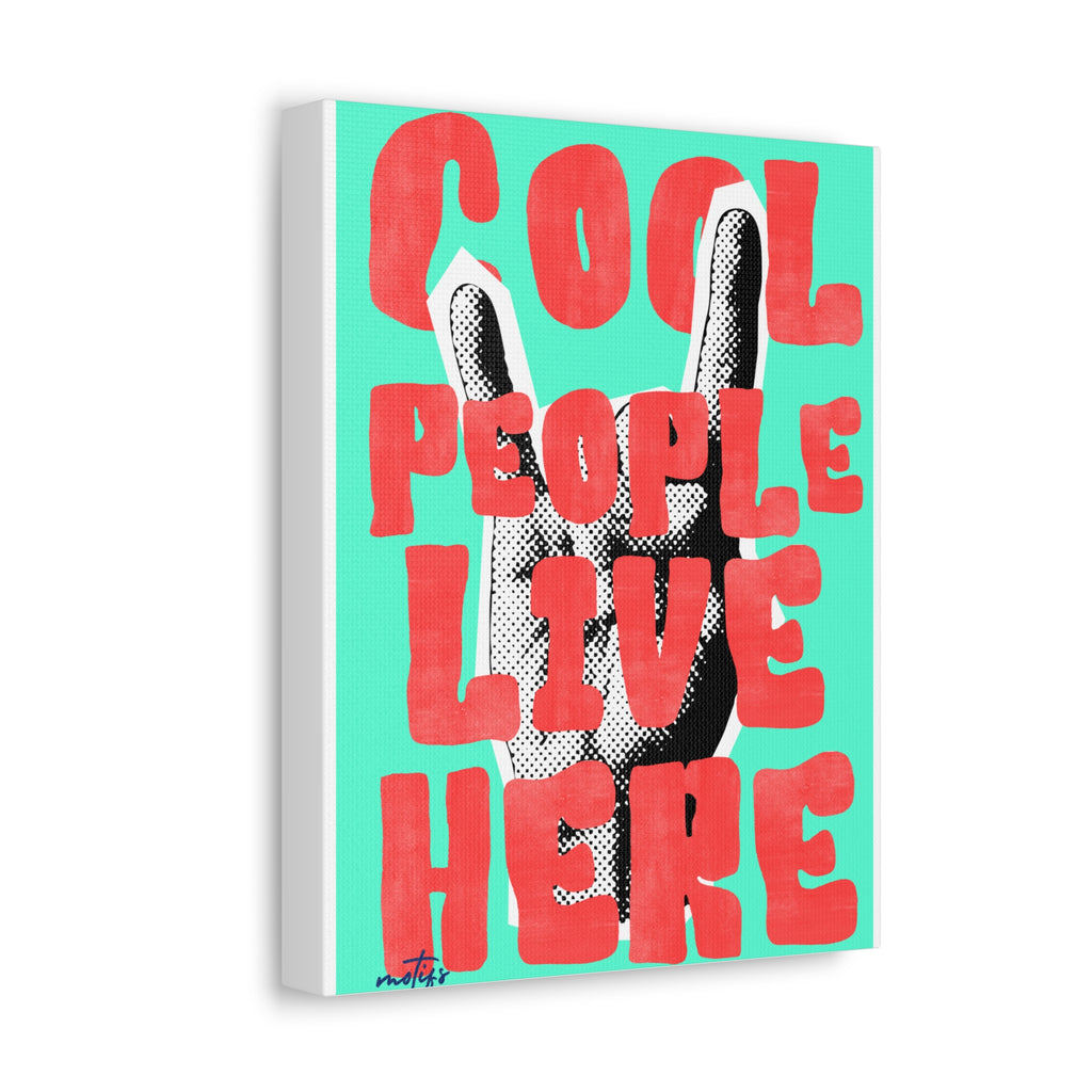 "Cool People Live Here" Pop Art Canvas  Modern Retro Typography Print