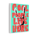 "Cool People Live Here" Pop Art Canvas  Modern Retro Typography Print